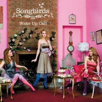 Songbirds - Wake Up Call