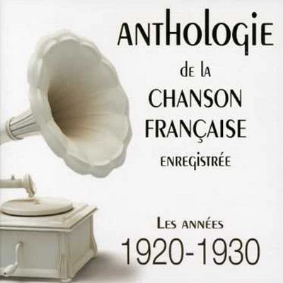 Anthologie Chanson Francaise 1920 - 1930/ Various - Anthologie Chanson Francaise 1920 - 1930 / Various