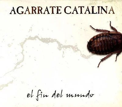 Catalina Agarrate - Fin Del Mundo