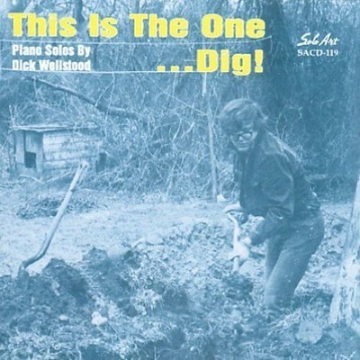 Dick Wellstood - This Is the One Dig