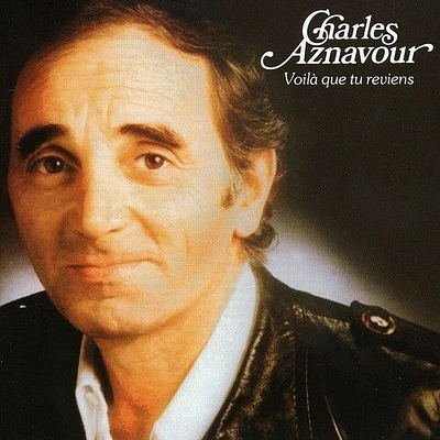 Charles Aznavour - Voila Que Tu Reviens