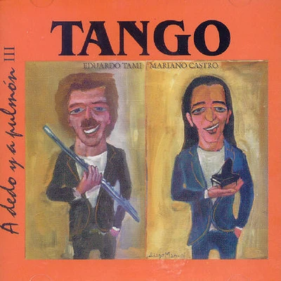 Tango: A Dedo Y a Pulmon 3/ Various - Tango: A Dedo Y A Pulmon, Vol. 3