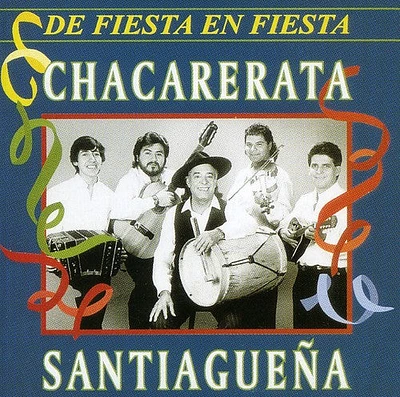 Chacarerata Santiaguena - Fiesta en Fiesta