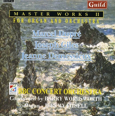 Dupre/ Gilles/ Demessieux/ Filsell/ Wordsworth - Master Works for Organ & Orchestra