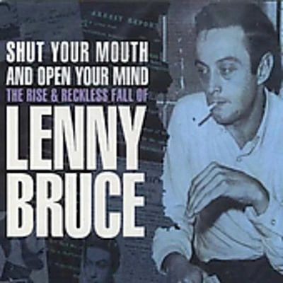 Lenny Bruce - Shut Your Mouth And Open Your Mind