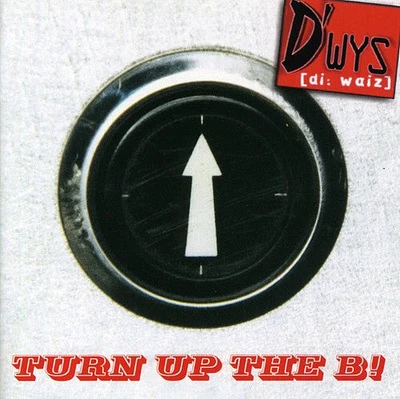 D'Wys - Turn Up the B!