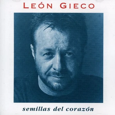 Leon Gieco - Semillas Del Corazon