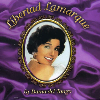 Lamarque Libertad - La Dama Del Tango