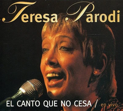 Teresa Parodi - El Canto Que No Cesa / en Vivo