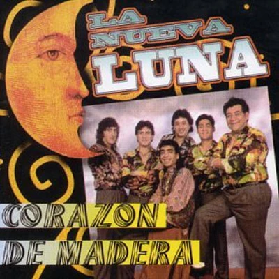 Nueva Luna La - Corazon de Madera