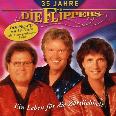 Flippers - 35 Jahre Ein Leben Fur Die Zartlichkei