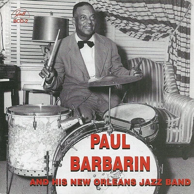 Paul Barbarin - Paul Barbarin and His New Orleans Jazz Band