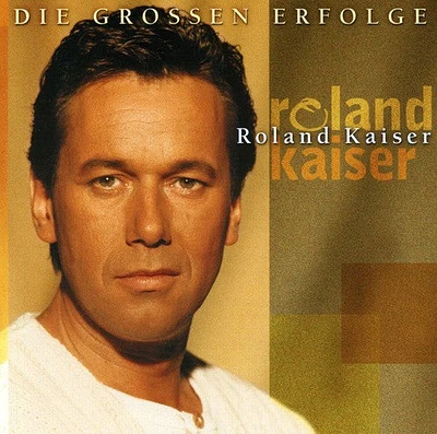 Roland Kaiser - Die Grossen Erfolge