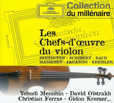 Menuhin/ Oistrakh/ Ferras/ Kremer - Les Chefs D'oeuvre Du Violon