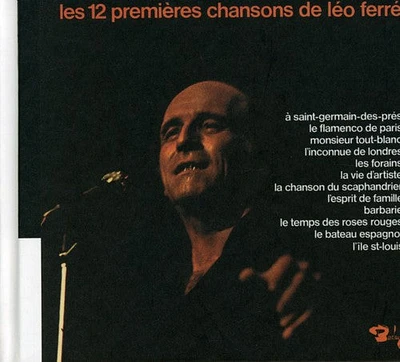 Leo Ferre - Les 12 Premieres Chansons de Leo Ferre (Vol10)