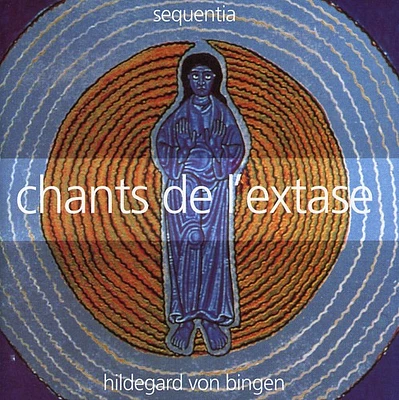 Sequentia - Bingen: Chants de L'extas