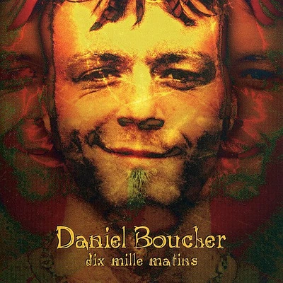 Daniel Boucher - Dix Mille Matins