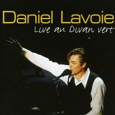 Daniel Lavoie - Live Au Divan Vert