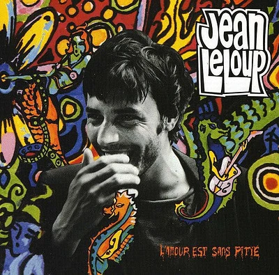 Jean Leloup - Amour Est Sans Pitie