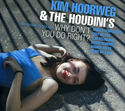 Kim Hoorweg / Houdinis - Why Don't You Do Right?