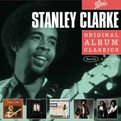 Stanley Clarke - Original Album Classics