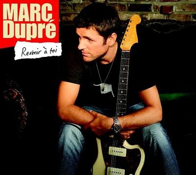 Marc Dupre - Revenir a Toi