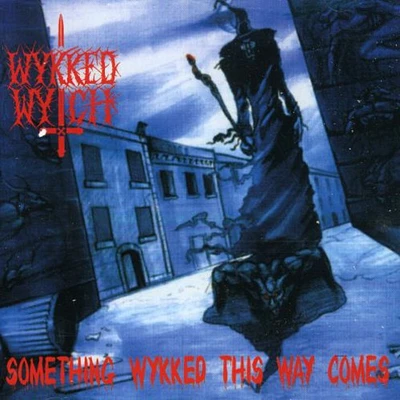 Wykked Wytch - Something Wykked This Wa