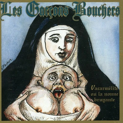 Garcons Bouchers - Vacarmelite Ou la Nonne Bruyante