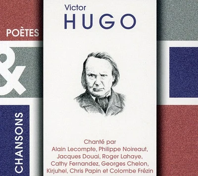 Victor Hugo - Poetes Et Chansons 2