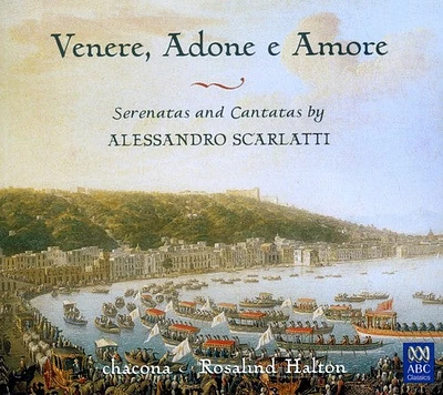 Scarlatti/ Rosalind Halton / Chacona - Scarlatti: Venus / Adonis & Cupid