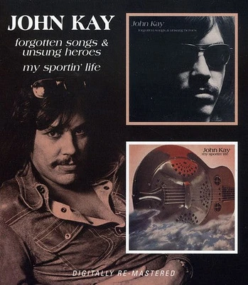 John Kay - Forgotten Songs & Unsung Heroes / My Sportin Life