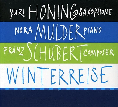 Yuri Honing / Nora Mulder / Franz Schubert - Winterreise