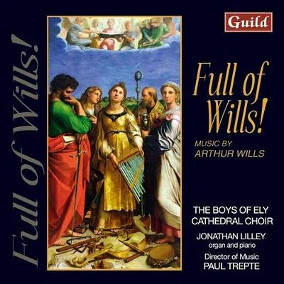 Arthur Wills / Ely Cathedral Choir/ Lilley - Full of Wills