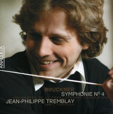 Bruckner/ Orchestre De La Francophonie - Symphonies 4 Romantique