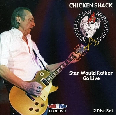 Chicken Shack - Stan Would Rather Go Live