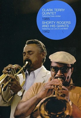 Clark Terry Quintet: Copenhagen 1985 / Shorty Rogers and His Giants: 1962