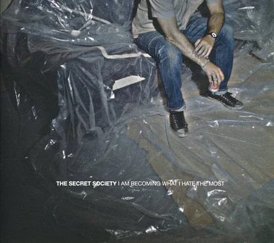 Secret Society - I Am Becoming What I Hate the Most