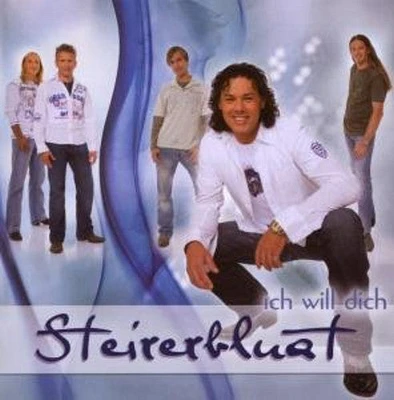 Steirerbluat - Ich Will Dich: 10 Jahre