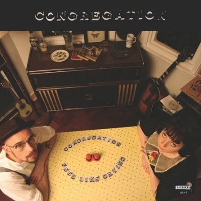 Congregation - Feel Like Crying