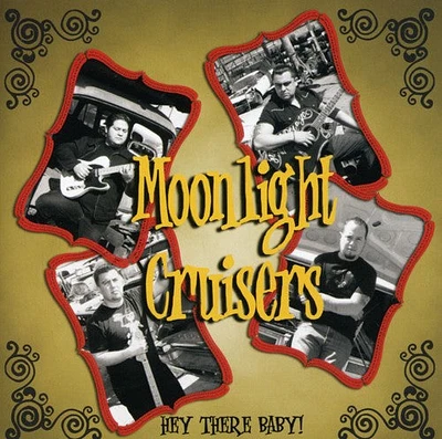 Moonlight Cruisers - Hey There Baby!