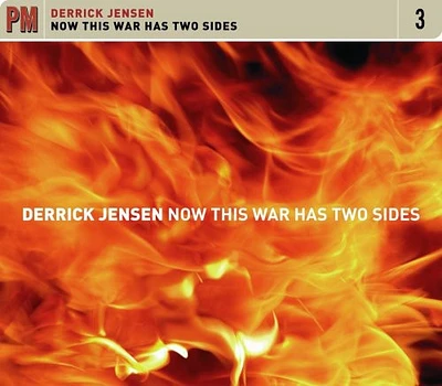 Derrick Jensen - Now This War Has Two Sides