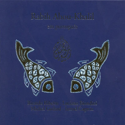 Rabih Abou-Khalil - Em Portugues