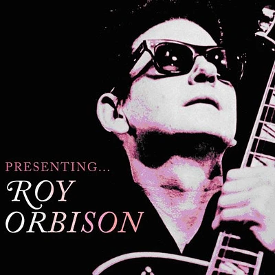 Roy Orbison - Presenting Roy Orbison