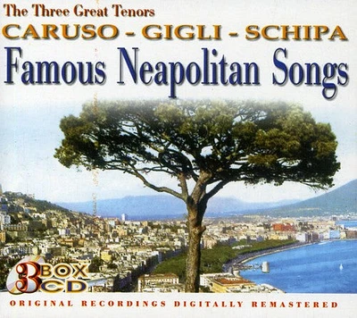 Caruso/ Gigli/ Schipa - Famous Neapolitan Songs