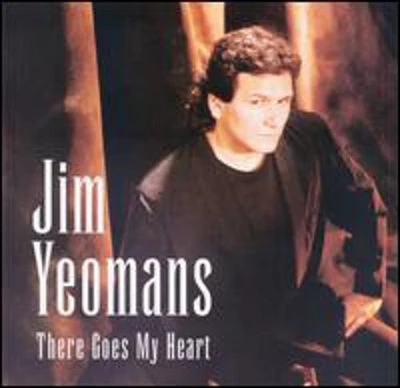 Jim Yeomans - There Goes My Heart