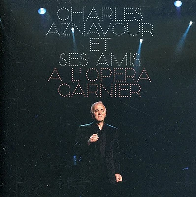 Charles Aznavour - Charles Aznavour Et Ses Amis a L'opera Garnier