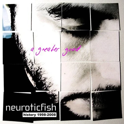 Neuroticfish - A Greater Good: Best Of Neuroticfish