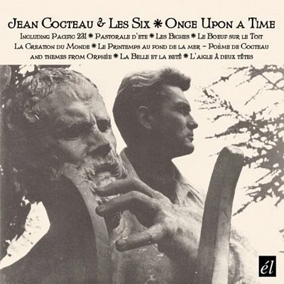 Jean Cocteau & Les Six - Jean Cocteau & Les Six: Once Upon a Time (Original Soundtrack)