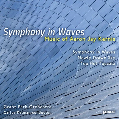 Kernis/ Grant Park Orchestra/ Kalmar - Symphony in Waves