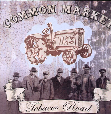 Common Market - Tobacco Road